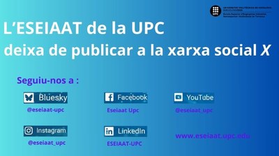 L’ESEIAAT de la UPC deixa de publicar a la xarxa social X i reforça la seva presència a Bluesky, Instagram i LinkedIn