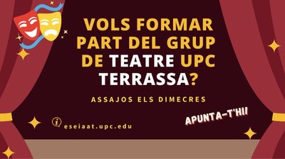 Vols formar part del grup de teatre UPC Terrassa?